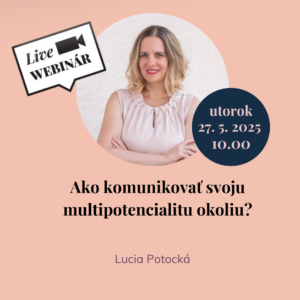 Ako komunikovať svoju multipotencialitu okoliu- webinar