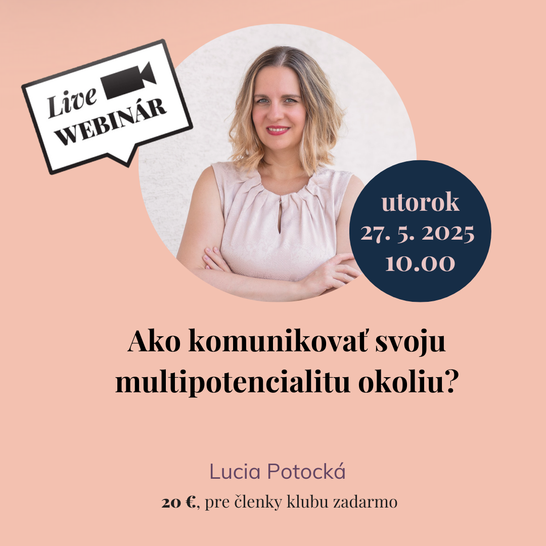 Ako komunikovať svoju multipotencialitu okoliu- webinar