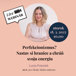 Perfekcionizmus Nastav si hranice a chráň svoju energiu- webinar